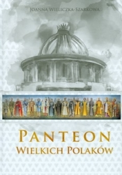 Panteon wielkich polaków - Praca zbiorowa