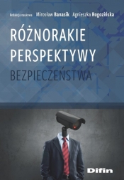 Różnorakie perspektywy bezpieczeństwa - Banasik Mirosław