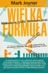 Wielka Formuła Maksimum zysku, minimum strat Joyner Mark