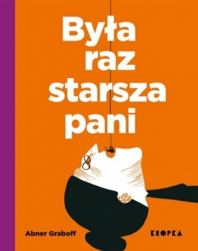 Była raz starsza pani - Graboff Abner