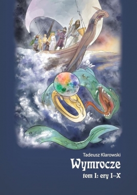 Wymrocze. Tom 1: ery I-X - Tadeusz Klarowski