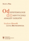 Od epistemologii do krytycznej analizy dziejów Marta Ples-Bęben