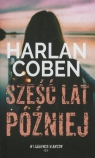 Sześć lat później. Kolekcja W labiryncie kłamstw. Tom 5 Harlan Coben