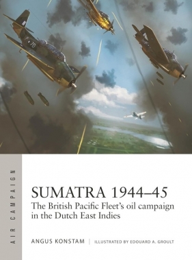 Air Campaign 49 Sumatra 1944-45 - Angus Konstam
