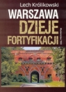 Warszawa Dzieje fortyfikacji  Królikowski Lech