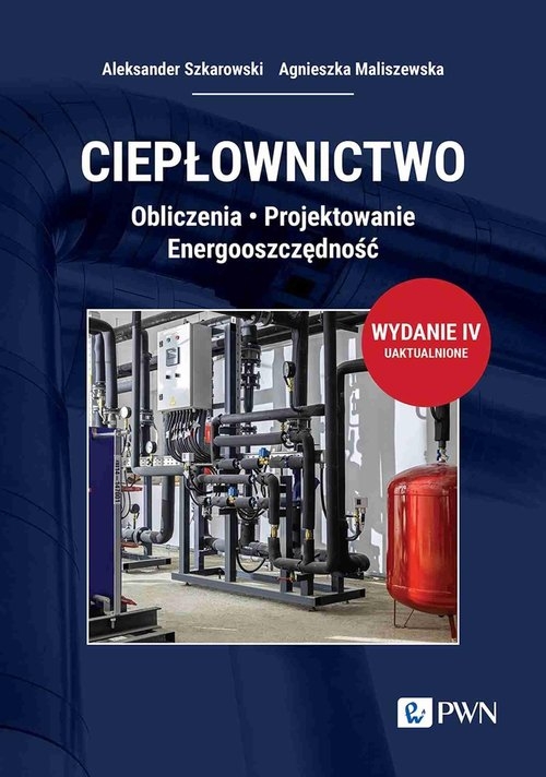 Ciepłownictwo. Obliczenia. Projektowanie. Energooszczędność