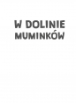 W Dolinie Muminków - Tove Jansson