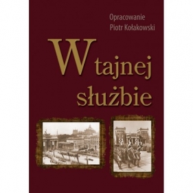 W tajnej służbie Wykłady płk. dypl. Stefana Mayera o polskim wywiadzie wojskowym - Piotr Kołakowski