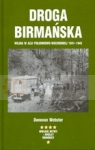 Droga birmańska. Wojna w Azjii południowo-wschodniej 1941-1945 Webster Donovan