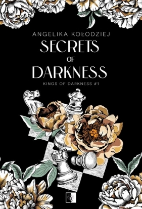 Kings of Darkness Tom 1 Secrets of Darkness - Kołodziej Angelika