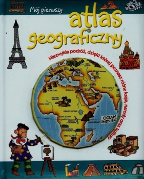 Mój pierwszy atlas geograficzny