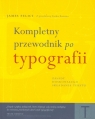 Kompletny przewodnik po typografii Zasady doskonałego składania tekstu Felici James