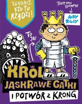 Król Jaskrawe Gatki i potwór z Krong - Andy Riley