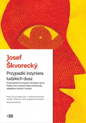 Przypadki Inżyniera Ludzkich Dusz - Josef Skvorecky