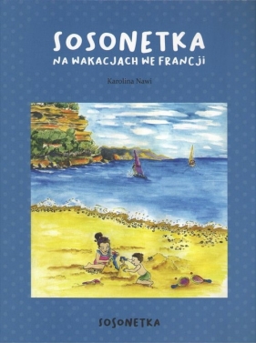 Sosonetka na wakacjach we Francji / Chabaud-Iwan Karolina - Karolina Nawi