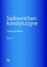 Sądownictwo konstytucyjne Teoria i praktyka