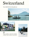 Switzerland. The Monocle Handbook Andrew Tuck, Tyler Brulé