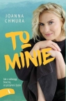 To minie. Jak z odwagą brać to, co przynosi życie