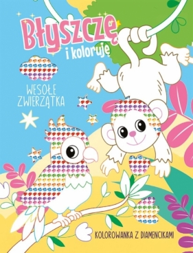 Błyszczę i koloruję. Wesołe zwierzątka - Opracowanie zbiorowe
