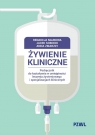 Żywienie kliniczne. Podręcznik do kształcenia w umiejętności leczenia Jacek Sobocki, Anna Zmarzły