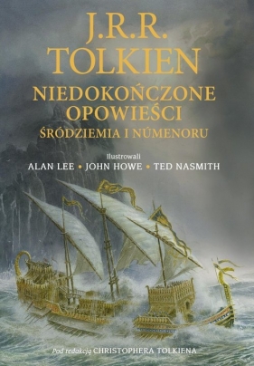 Niedokończone opowieści Śródziemia i Númenoru. Wersja ilustrowana - J.R.R. Tolkien, Christopher Tolkien