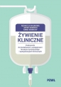 Żywienie kliniczne. Podręcznik do kształcenia w umiejętności leczenia żywieniowego i specjalizacjach klinicznych - Jacek Sobocki, Anna Zmarzły