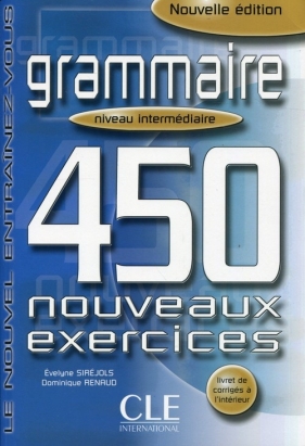 Grammaire 450 exercices intermediaire livre + corriges - Sirejols Evelyne, Renaud Dominique
