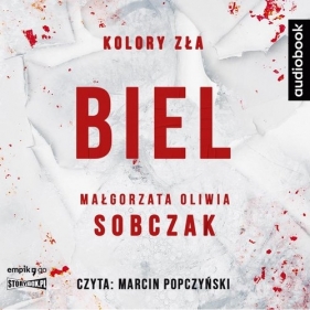 Kolory zła Biel (Audiobook) - Sobczak Małgorzata Oliwia