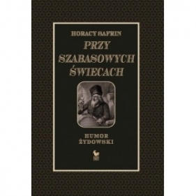 Przy szabasowych świecach - Horacy Safrin