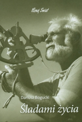 Śladami życia - Bogucki Dariusz