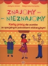 Znajomy - NieznajomyKarty pracy dla uczniów ze specjalnymi potrzebami Janosz Justyna, Kurowska Małgorzata