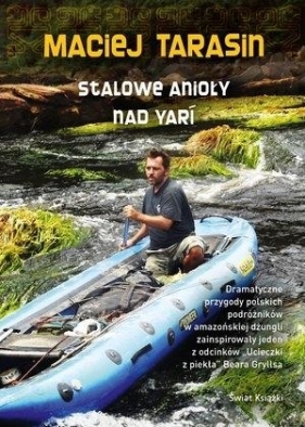 Stalowe anioły nad Yari - Maciej Tarasin