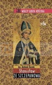 Stanisław ze Szczepanowa (WLK) - Żurek Antoni