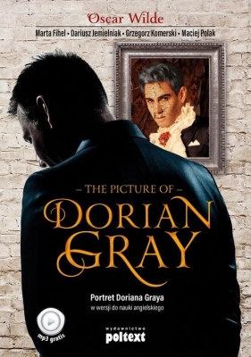 The Picture of Dorian Gray. - Dariusz Jemielniak, Oscar Wilde, Maciej Polak, Grzegorz Komerski, Marta Fihel