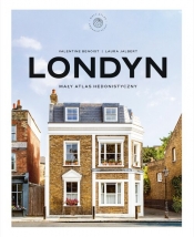 Londyn. Mały atlas hedonistyczny - Valentine Benoist, Laura Jalbert