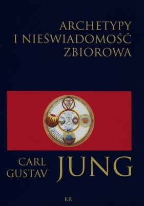 Archetypy i nieświadomość zbiorowa - Carl Gustav Jung