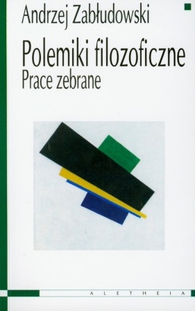 Polemiki filozoficzne - Zabłudowski Andrzej
