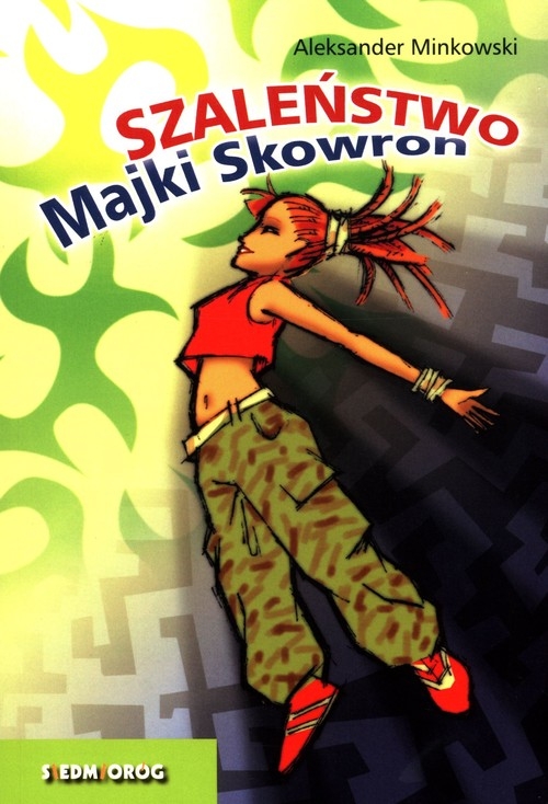 Szaleństwo Majki Skowron