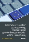 Internetowy system pozasądowego rozstrzygania sporów konsumenckich w Unii Goździaszek Łukasz