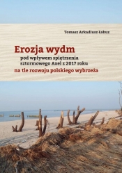 Erozja wydm pod wpływem spiętrzenia sztormowego Axel z 20217 roku na tle rozwoju polskiego wybrzeża - Tomasz Arkadiusz Łabuz