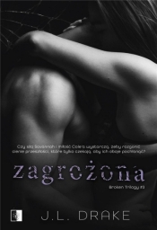 Zagrożona. Broken Trilogy. Tom 3 - J.L. Drake