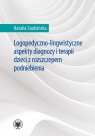 Logopedyczno-lingwistyczne aspekty diagnozy i terapii dzieci z rozszczepem Natalia Siudzińska