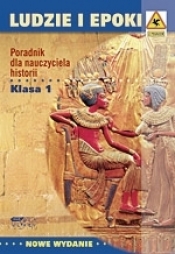 Ludzie i epoki. Poradnik dla nauczyciela. Klasa I