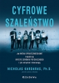 Cyfrowe szaleństwo: - Nicholas Kardaras