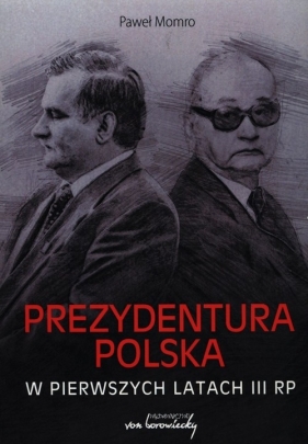 Prezydentura polska w pierwszych latach III RP - Momro Paweł