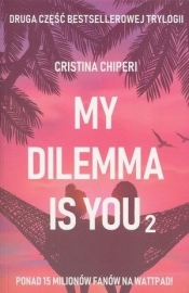 My dilemma is you 2 - Cristina Chiperi