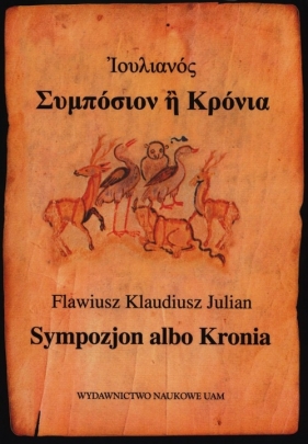 Sympozjon albo Kronia - Julian Flawiusz Klaudiusz<br />