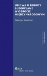Umowa o roboty budowlane w obrocie międzynarodowym Konieczny Katarzyna
