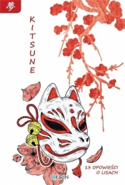 Kitsune. 13 opowieści o lisach - praca zbiorowa