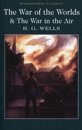 The War of the Worlds & War in the Air - Herbert George Wells